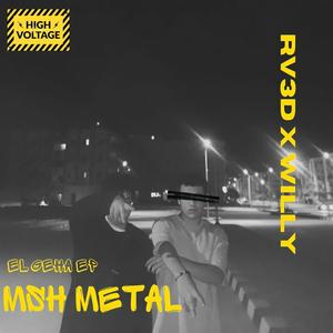 MSH METAL (with willydvfirst) [Explicit]