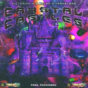 Crystal Castles(feat. D Allen, Traketero Sentimental & Punknobru)