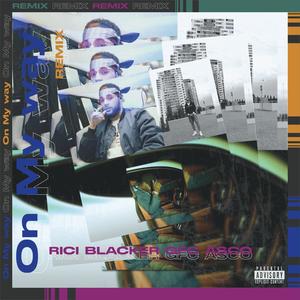 On My Way (Remix|feat. BLACKER GFC & Asco)