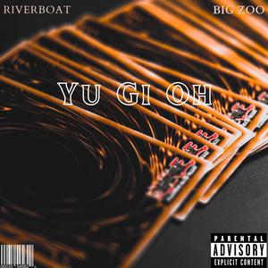 Yu Gi Oh (feat. Big Zoo) [Explicit]