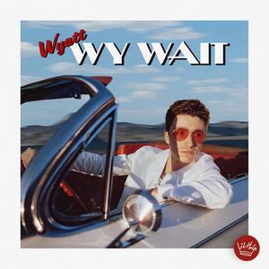 WY WAIT (Explicit)