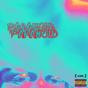 Paranoid (Explicit)
