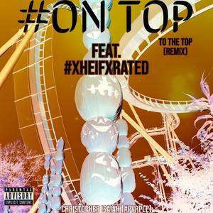 #ONTOP (#POEMIX) (feat. XHEIFXRATED) [Explicit]