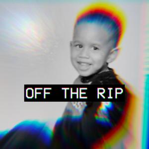 OFF THE RIP (Explicit)