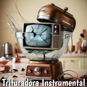 Trituradora (Versión Instrumental)