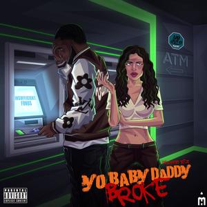 Yo Baby Daddy Broke (Explicit)