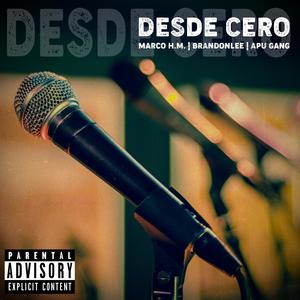 Desde Cero (feat. Marco H.M. & Apu Gang) (Explicit)