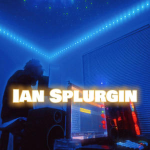 IAN SPLURGIN (Explicit)