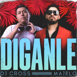 Díganle (Extended Version)