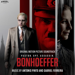 Bonhoeffer: Pastor. Spy. Assassin (Original Motion Picture Soundtrack)