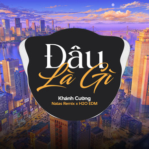 Đâu Là Gì (EDM)