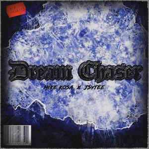 DREAM CHASER (feat. Mike Kosa)