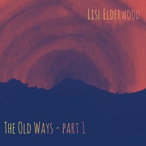 The Old Ways, Pt. 1 (feat. Jim Garafalo, Gary Shiaman & Brian Chapman)