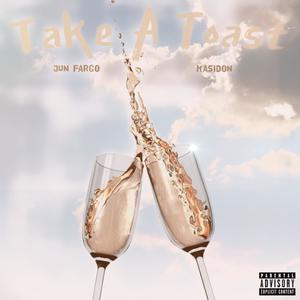 Take a Toast (feat. Kasidon) [Explicit]