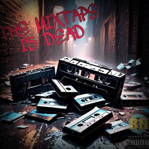 THE MIXTAPE IS DEAD (Explicit)