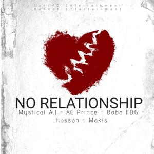 NO RELATIONSHIP (feat. AC Prince, Bobo FDG, Hassan & Makis)