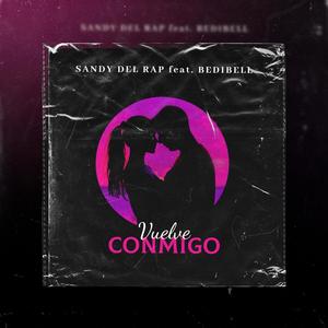 VUELVE CONMIGO (feat. Bedibell)