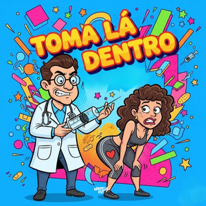 Toma Lá Dentro (Explicit)