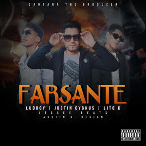 Farsante (feat. Ludboy, Justin Cygnus & Lito C) (Explicit)