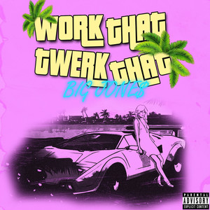 Work That Twerk That (Explicit)