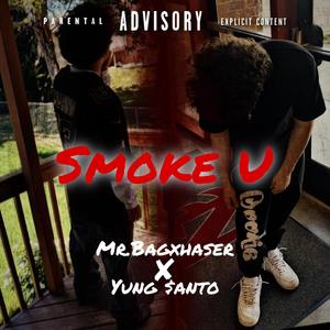 Smoke U (feat. Mr.bagxhaser) [Explicit]