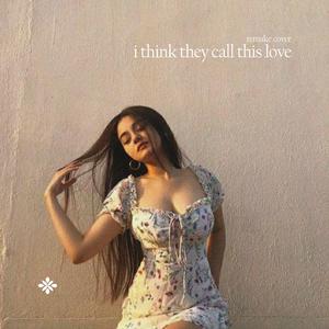I Think They Call This Love (COVER版)