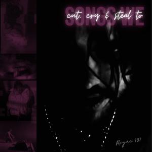 SongsWe::Cut,Cry,&StealTo (Explicit)