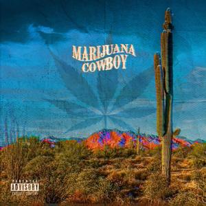 Marijuana Cowboy(feat. Alex Bennett) (Explicit)