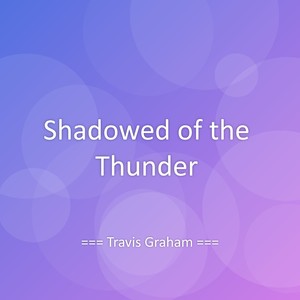 Shadowed of the Thunder