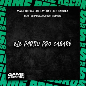 Ele Partiu Pro Cabaré (Explicit)