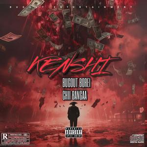 Kenshi (feat. Chii Bangaa) [Explicit]