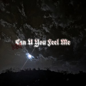 Can U Feel Me