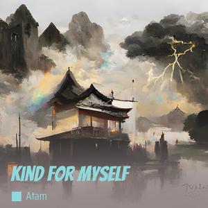 Kind for Myself