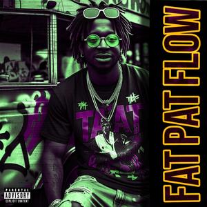 Fat Pat Flow (Explicit)