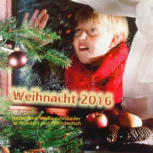 Weihnacht (Besinnliche Weihnachtslieder in Mundart und Hochdeutsch)