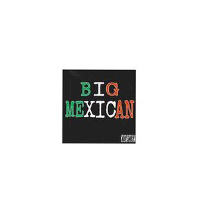 Big Mexican (Explicit)