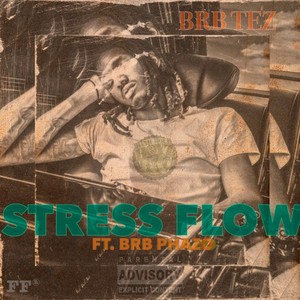 Stress Flow (feat. BRB Phazo) [Explicit]