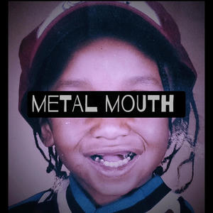 METAL MOUTH (Explicit)