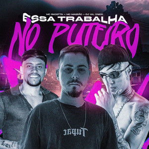 ESSA TRABALHA NO PUTEIRO (Explicit)