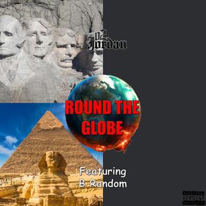 Round The Globe (feat. B Random) (Explicit)