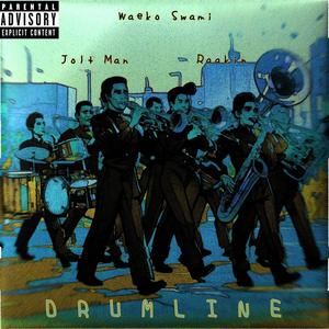 Drumline (feat. Jolt Man & Raakin) (Explicit)