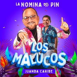 Los Malucos (feat. Juanda Caribe Show)