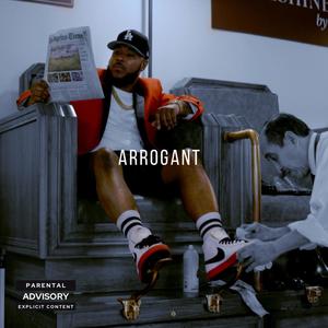 ARROGANT (Explicit)