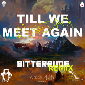 Till We Meet Again (BitterRude Remix)