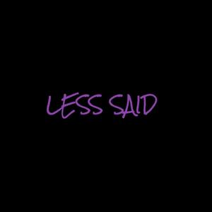 Less Said