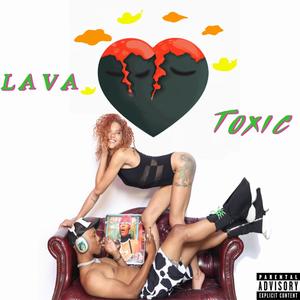 Lava toxic (feat. Nova Starz) [Explicit]