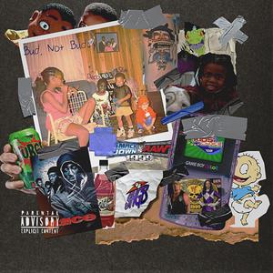 Bud, Not Buddy (feat. ProdByT1 & Yung Deco) (Explicit)
