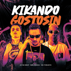 Kikando Gostosin (Explicit)