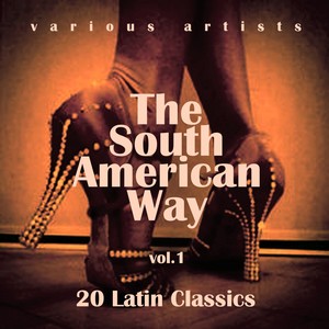 The South American Way (20 Latin Classics) , Vol. 1