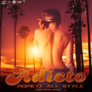 ADICTO (feat. POPEYE ALL STYLE)